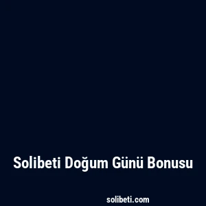Solibeti Doğum Günü Bonusu