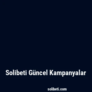 Solibeti Güncel Kampanyalar