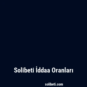 Solibeti İddaa Oranları