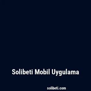 Solibeti Mobil Uygulama